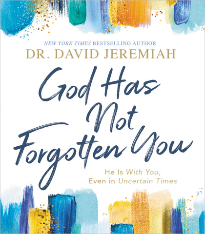 Image of God Has Not Forgotten You: He Is with You, Even in Uncertain Times
