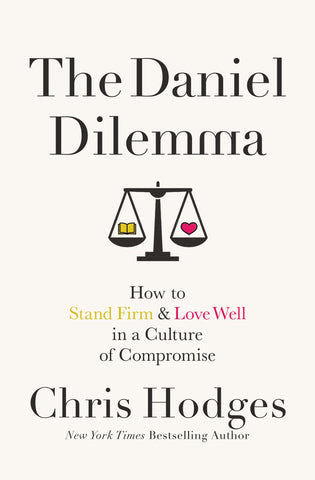 Image of The Daniel Dilemma: How to Stand Firm and Love Well in a Culture of Compromise