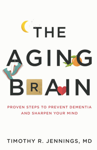 Image of The Aging Brain: Proven Steps to Prevent Dementia and Sharpen Your Mind