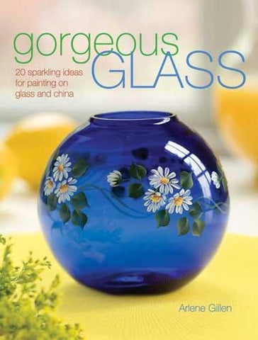 Image of Gorgeous Glass: 20 Sparkling Ideas For Painting On Glass & China