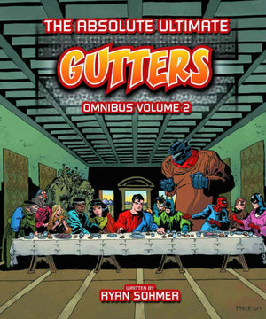 Gutters: The Absolute Ultimate Complete Omnibus Volume 2 (GUTTERS ABSOLUTE COMPLETE OMNIBUS)