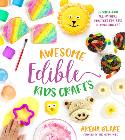 Image of Awesome Edible Kids Crafts: 75 Super-Fun All-Natural Projects for Kids to Make and Eat