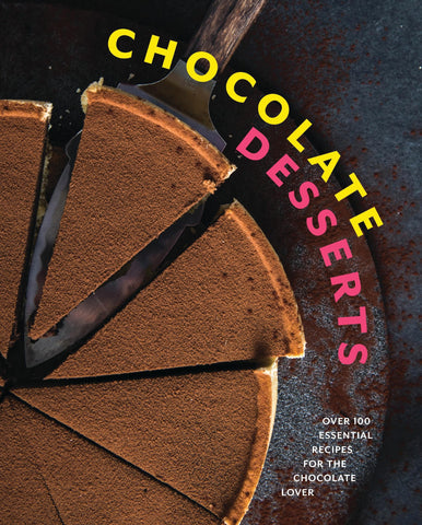 Image of Chocolate Desserts: Over 100 Essential Recipes for the Chocolate Lover