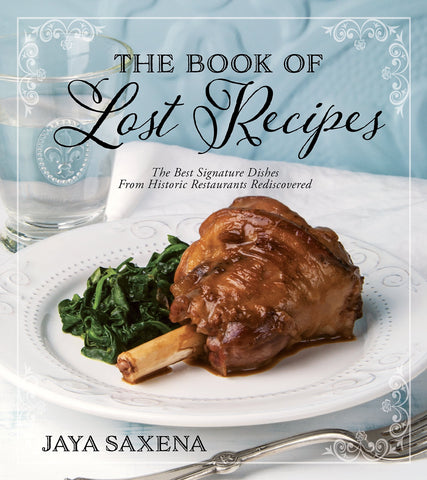 Image of The Book of Lost Recipes: The Best Signature Dishes From Historic Restaurants Rediscovered
