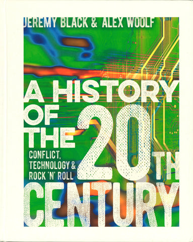 Image of A History of the 20th Century: Conflict, Technology & Rock 'N' Roll