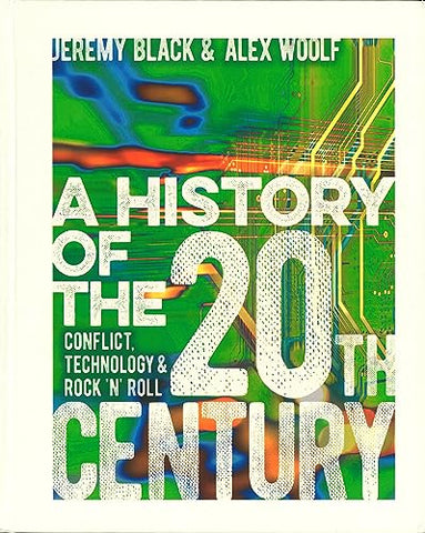 Image of A History of the 20th Century: Conflict, Technology & Rock 'N' Roll