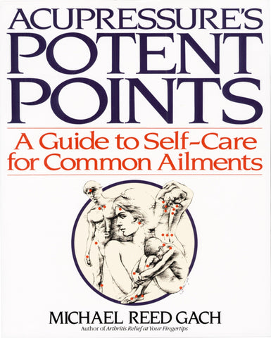 Image of Acupressure's Potent Points: A Guide to Self-Care for Common Ailments