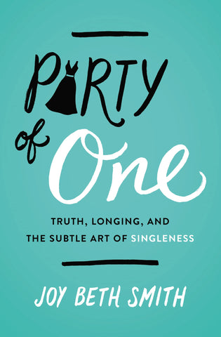 Image of Party of One: Truth, Longing, and the Subtle Art of Singleness