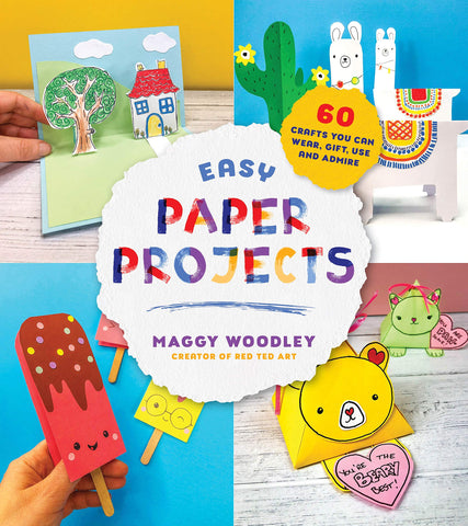 Image of Easy Paper Projects: 60 Crafts You Can Wear, Gift, Use and Admire