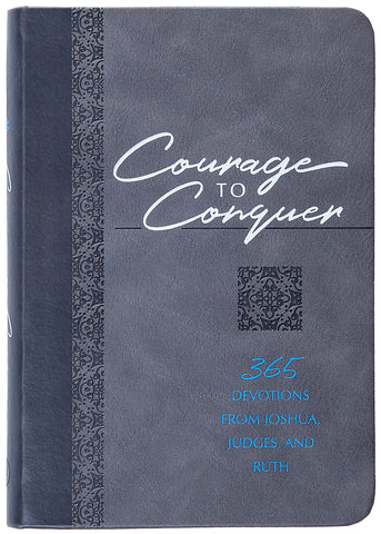 Image of Courage to Conquer: 365 Devotions from Joshua, Judges, and Ruth (The Passion Translation Devotionals)