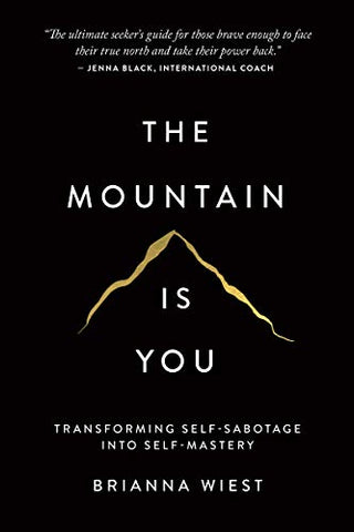 Image of The Mountain Is You: Transforming Self-Sabotage Into Self-Mastery