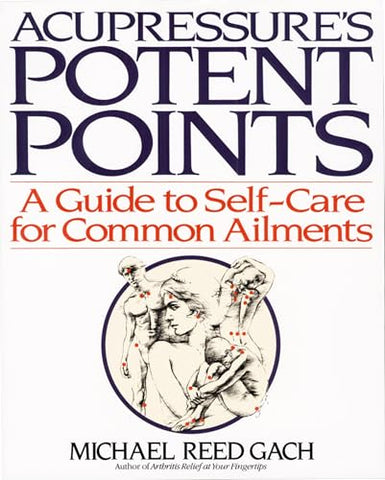 Image of Acupressure's Potent Points: A Guide to Self-Care for Common Ailments