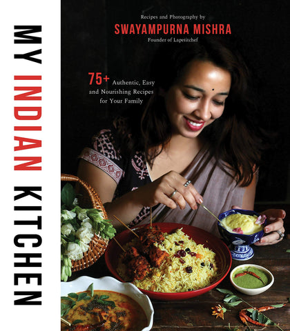 Image of My Indian Kitchen: 75+ Authentic, Easy and Nourishing Recipes for Your Family
