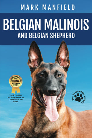 Image of Belgian Malinois And Belgian Shepherd: Belgian Malinois And Belgian Shepherd Bible Includes Belgian Malinois Training, Belgian Sheepdog, Puppies, Belgian Tervuren, Groenendael, & More!