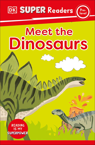 Image of DK SUPER READERS PRE-LEVEL MEET THE DINOSAURS