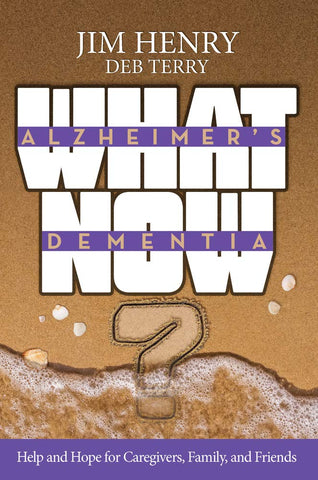 Image of Alzheimer's Dementia What Now?: Help and Hope for Caregivers, Family, and Friends