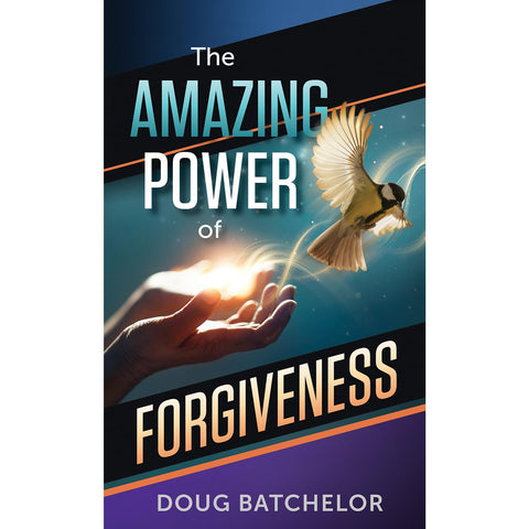 Image of THE AMAZING POWER OF FORGIVENESS BY DOUG BATCHELOR