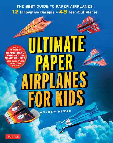 Image of Ultimate Paper Airplanes for Kids: The Best Guide to Paper Airplanes!: Includes Instruction Book with 12 Innovative Designs & 48 Tear-Out Paper Planes