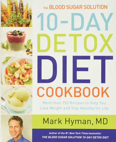 Image of The Blood Sugar Solution 10-Day Detox Diet Cookbook: More than 150 Recipes to Help You Lose Weight and Stay Healthy for Life (The Dr. Mark Hyman Library, 4)