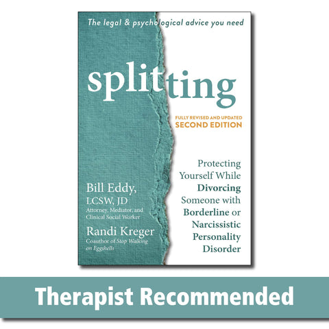 Image of Splitting: Protecting Yourself While Divorcing Someone with Borderline or Narcissistic Personality Disorder