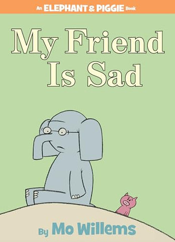 Image of MY FRIEND IS SAD-AN ELEPHANT AND PIGGIE BOOK