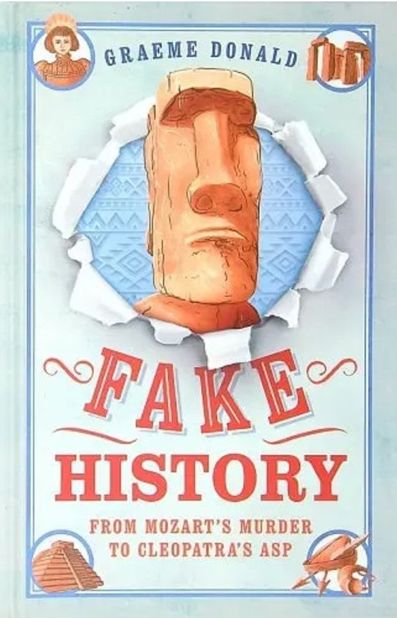 Fake History: From Mozart's Murder to Cleopatra's Asp