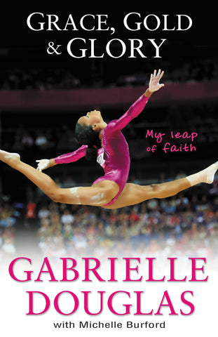 Image of Grace, Gold, and Glory My Leap of Faith