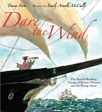 Image of Dare the Wind: The Record-breaking Voyage of Eleanor Prentiss and the Flying Cloud