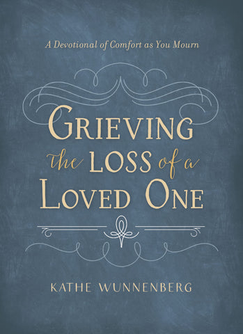 Image of Grieving the Loss of a Loved One: A Devotional of Comfort as You Mourn