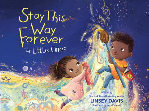 Image of STAY THIS WAY FOREVER FOR LITTLE ONES
