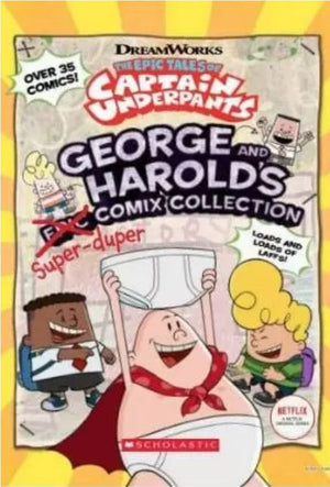 George and Harold's Super-Duper Comix Collection (The Epic Tales of Captain Underpants)