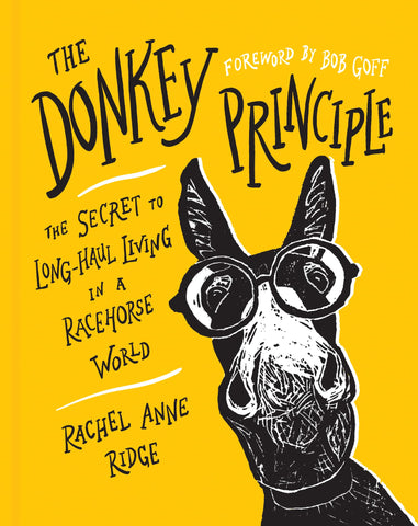 Image of The Donkey Principle: The Secret to Long-Haul Living in a Racehorse World