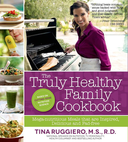 Image of The Truly Healthy Family Cookbook: Mega-nutritious Meals that are Inspired, Delicious and Fad-free
