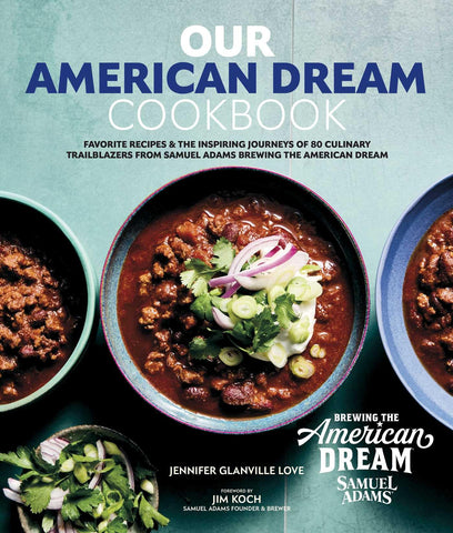 Image of OUR AMERICAN DREAM COOKBOOK: FAVORITE RECIPES & INSPIRING JOURNEYS OF 80 CULINARY TRAILBLAZERS FROM SAMUEL ADAMS BREWING THE AMERICAN DREAM