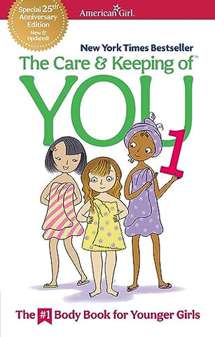 Image of THE CARE AND KEEPING OF YOU 1: THE BODY BOOK FOR YOUNGER GIRLS (AMERICAN GIRLÂ® WELLBEING)