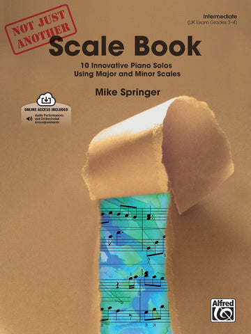 Image of NOT JUST ANOTHER SCALE BOOK: 10 INNOVATIVE PIANO SOLOS USING MAJOR AND MINOR SCALES (BOOK & CD)