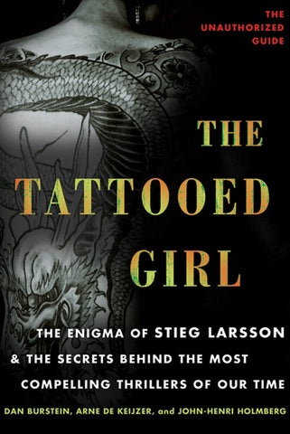 Image of THE TATTOOED GIRL: THE ENIGMA OF STIEG LARSSON AND THE SECRETS BEHIND THE MOST COMPELLING THRILLERS OF OUR TIME