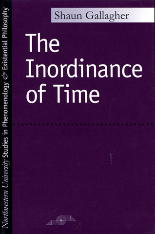 Image of THE INORDINANCE OF TIME (STUDIES IN PHENOMENOLOGY AND EXISTENTIAL PHILOSOPHY)