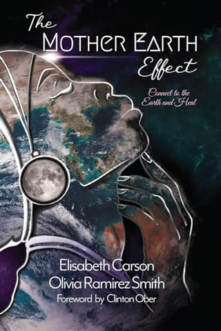 Image of The Mother Earth Effect: Connect To The Earth and Heal (The Mother Earth Effect Vol Series)