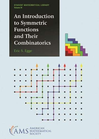 Image of An Introduction to Symmetric Functions and Their Combinatorics (Student Mathematical Library) (Student Mathematical Library, 91)