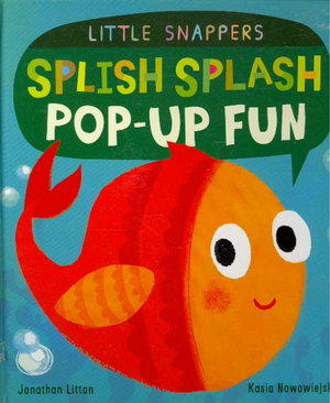 Splish Splash Pop-Up Fun (Little Snappers)