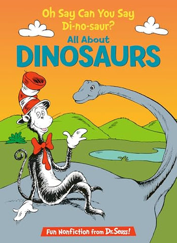 Image of Oh Say Can You Say Di-no-saur? All About Dinosaurs (The Cat in the Hat's Learning Library)