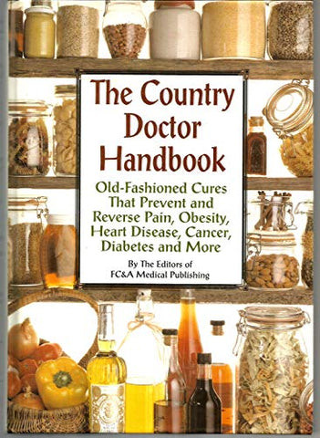 Image of The Country Doctor Handbook: Old-fashioned Cures That Prevent Pain, Obsesity, Heart Disease, Cancer, Diabetes and More
