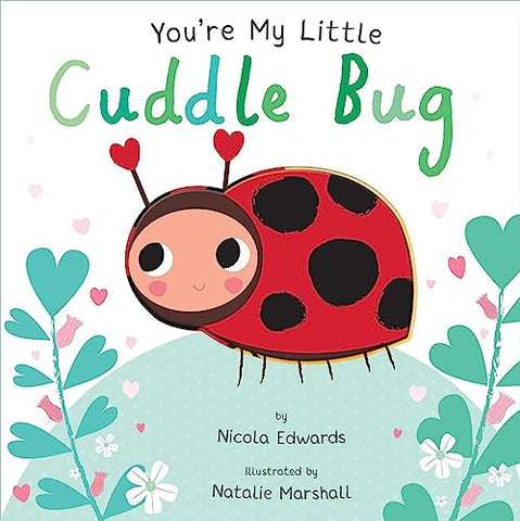 Image of You're My Little Cuddle Bug