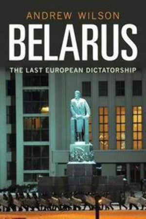 Belarus: The Last European Dictatorship