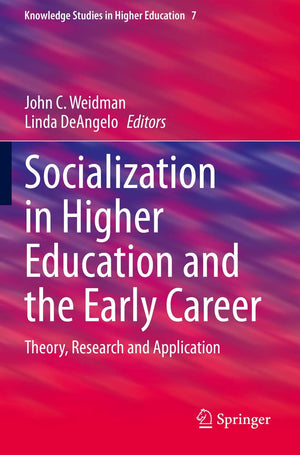 Socialization in Higher Education and the Early Career: Theory, Research and Application (Knowledge Studies in Higher Education)