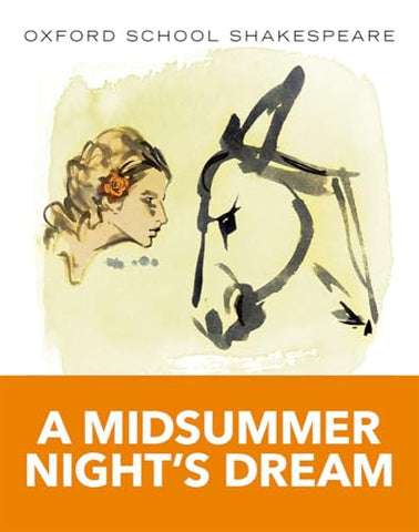 Image of MIDSUMMER NIGHT'S DREAM: OXFORD SCHOOL SHAKESPEARE (OXFORD SCHOOL SHAKESPEARE SERIES)