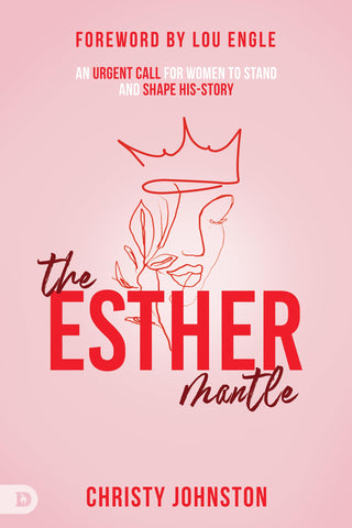 Image of The Esther Mantle: An Urgent Call for Women to Stand and Shape His-Story