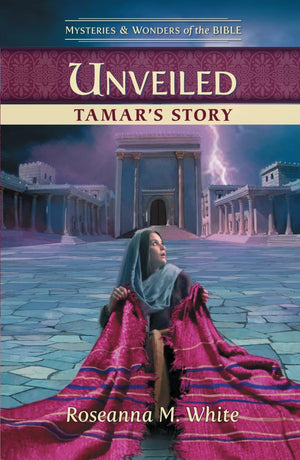 Unveiled Tamar's Story (Mysteries & Wonders of the Bible)