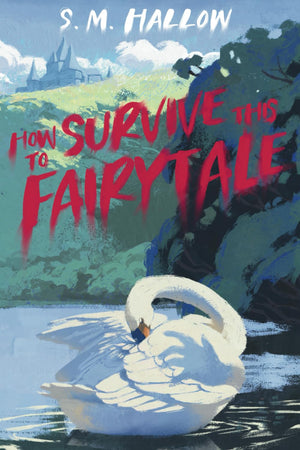 How To Survive This Fairytale